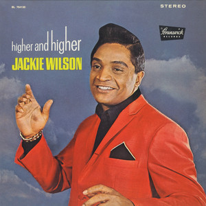 (Your Love Keeps Lifting Me) Higher & Higher - Jackie Wilson listen song