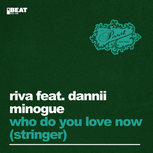 Who Do You Love Now (Stringer) - Vocal Mix - Riva & Dannii Minogue & Chocolate Puma listen song