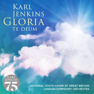 Gloria: IV. The Song: I'll make music - Karl Jenkins & National Youth Choir Of Great Britain & London Symphony Orchestra & Hayley Westenra & Mike Brewer & Jody K. Jenkins listen song
