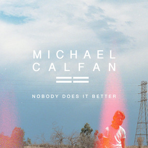Nobody Does It Better - Michael Calfan listen song