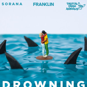 Drowning - Franklin & Digital Farm Animals & Sorana listen song