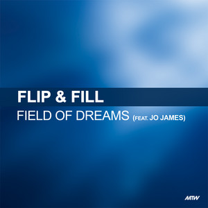 Field Of Dreams - Flip & Fill & Jo James listen song
