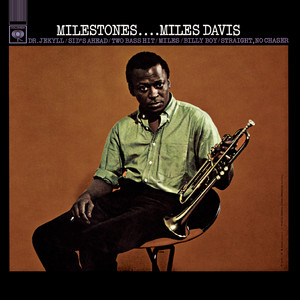 Milestones (feat. John Coltrane, Cannonball Adderley, Red Garland, Paul Chambers & Philly Joe Jones) - Miles Davis & John Coltrane & Cannonball Adderley & Red Garland & Paul Chambers & Philly Joe Jones listen song