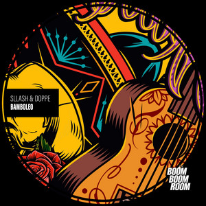 Bamboleo - Sllash & Doppe listen song