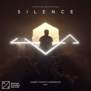 Silence (feat. Sarah McLachlan) [Gabry Ponte & R3SPAWN Remix] - Delerium & Gabry Ponte & R3SPAWN & Sarah McLachlan listen song