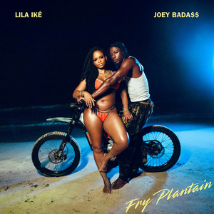 Fry Plantain (with Joey Bada$$) - Lila Iké & Joey Bada$$ listen song