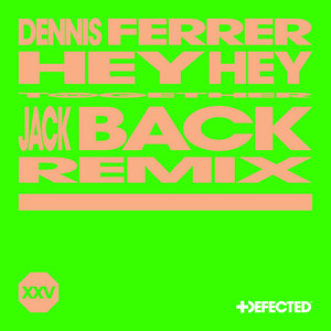 Hey Hey - Jack Back Remix - Dennis Ferrer & Jack Back & David Guetta listen song