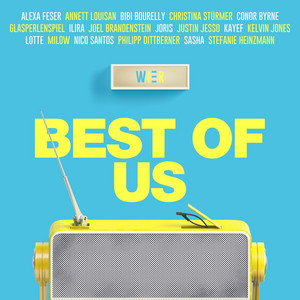 Best of Us - WIER & Alexa Feser & Annett Louisan & Bibi Bourelly & Christina Stürmer & Conor Byrne & Glasperlenspiel & ILIRA & Joel Brandenstein & JORIS listen song