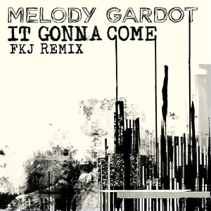 It Gonna Come - FKJ Remix - Melody Gardot & FKJ listen song