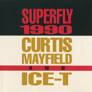 Superfly 1990 - Fly Mix Edit - Curtis Mayfield & ICE-T & Taavi Mote listen song