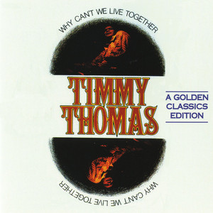 Why Can't We Live Together - Timmy Thomas listen song