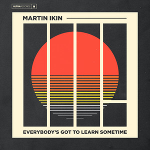 Everybody's Got to Learn Sometime - Martin Ikin listen song