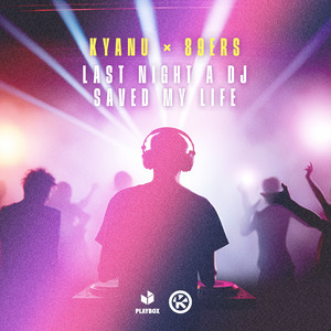 Last Night a DJ Saved My Life - KYANU & 89ers listen song