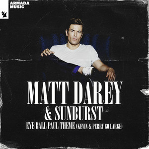 Eye Ball Paul Theme (Kevin & Perry Go Large) - Extended Mix - Matt Darey & Sunburst listen song