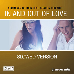 In And Out Of Love - Slowed Version - Armin van Buuren & Sharon Den Adel listen song