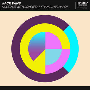 Killed Me With Love (feat. Francci Richard) - Jack Wins & Francci Richard listen song