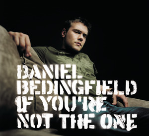 If You're Not The One - Metro Mix - Daniel Bedingfield & Mark Taylor & Jeff Taylor listen song