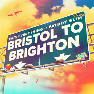 Bristol to Brighton (feat. Fatboy Slim) - Eats Everything & Fatboy Slim listen song