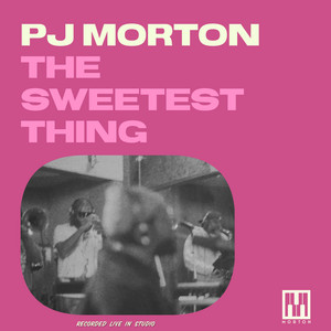 The Sweetest Thing - PJ Morton listen song