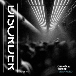 I've Arrived (with Tomike) - Obskür & Tomike listen song