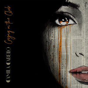 Crying in the Club - Camila Cabello listen song