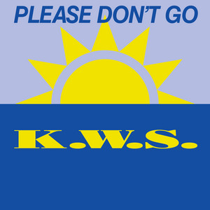 Please Don't Go (Radio Cut) - K.W.S. listen song