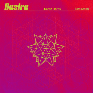 Desire (with Sam Smith) - Calvin Harris & Sam Smith listen song