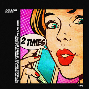 2 Times - Dimitri Vegas Edit - Dino Warriors & Polina Grace & Sound Of Legend & Dimitri Vegas listen song