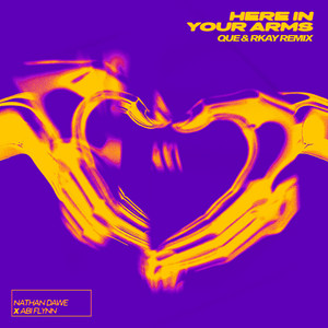 Here In Your Arms - Que & Rkay Remix - Nathan Dawe & Abi Flynn & Que & Rkay listen song
