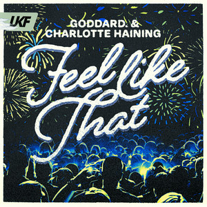 Feel Like That - goddard. & Charlotte Haining listen song