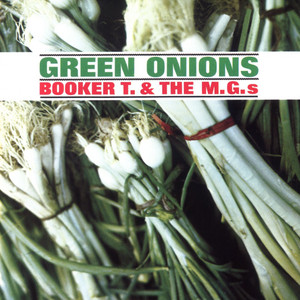 Green Onions - Booker T. & the M.G.'s listen song