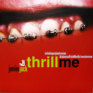 Thrill Me: Such a Thrill - Junior Jack Radio Mix - Junior Jack listen song