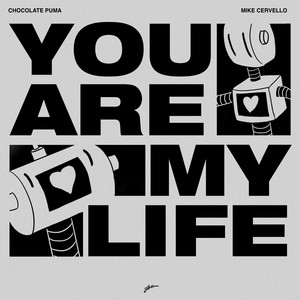You Are My Life - Chocolate Puma & Mike Cervello listen song