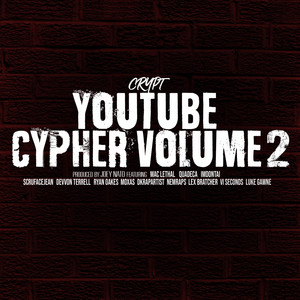 YouTube Cypher, Vol. 2 - Crypt & Quadeca & Mac Lethal & ImDontai & Devvon Terrell & Ryan Oakes & Moxas & ScruFaceJean & VI Seconds & GAWNE listen song
